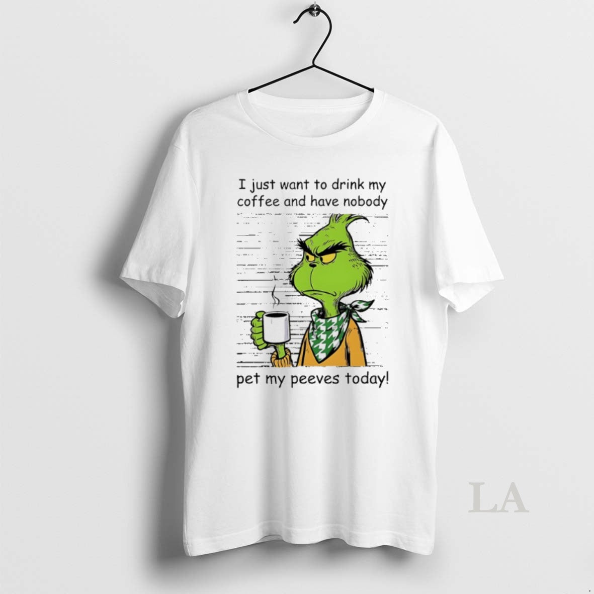 Original Grinch I Just Want To Drink My Coffee And Have Nobody Pet My Peeves - clothing by TeeHivey.com