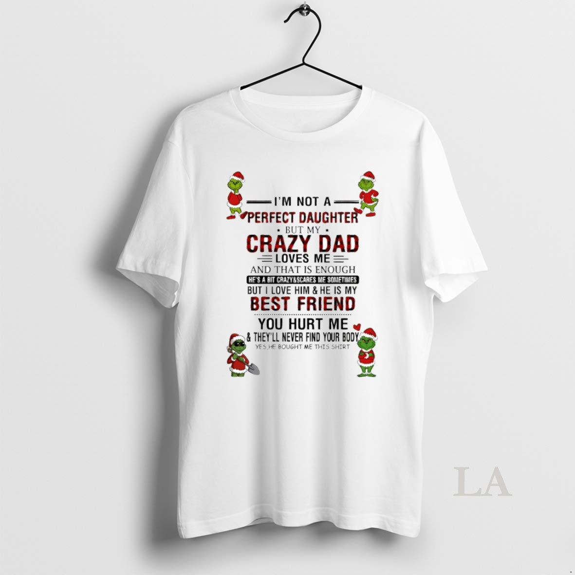 Original Grinch Im Not A Perfect Daughter But My Crazy Dad Circle - clothing by TeeHivey.com