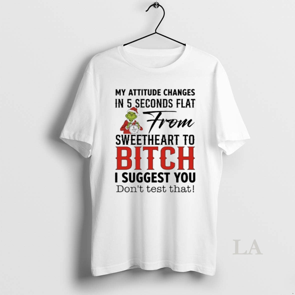 Original Grinch Santa My Attitude Changes In 5 Seconds Flat From Sweetheart To Bitch - clothing by TeeHivey.com
