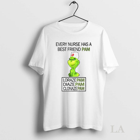 Original Grinch Every Nurse Has A Best Friend Pam Lorazepam Diazepam Clonazepam Christmas - clothing by TeeHivey.com