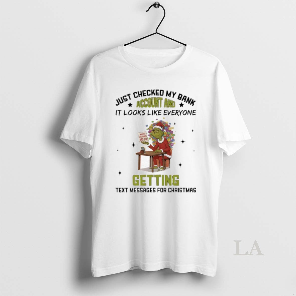 Original Grinch Just Checked My Bank Account And It Looks Like Everyone Getting Text Messages - clothing by TeeHivey.com