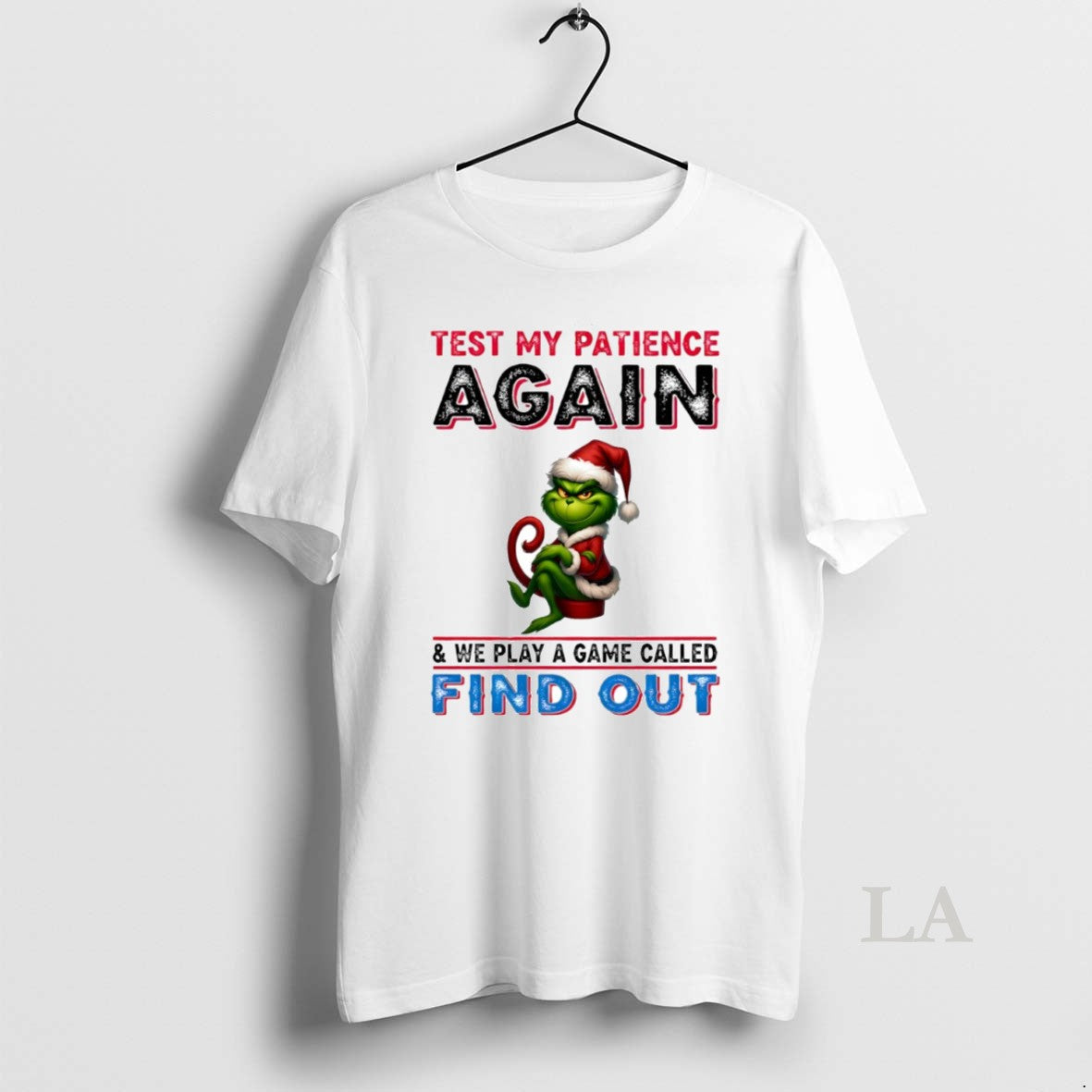 Original Grinch Test My Patience Again And We Play A Game Called Find Out Circle - clothing by TeeHivey.com