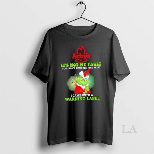 Original Grinch X Arbys Its Not My Fault You Didnt Read The Fine Print - clothing by TeeHivey.com