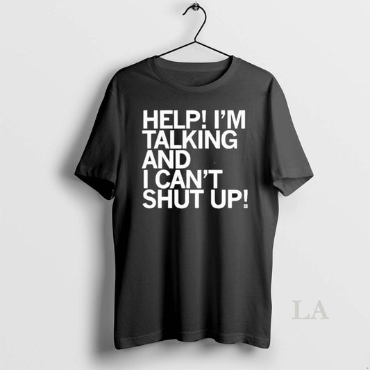 Original Help I Cant Shut Up - clothing by TeeHivey.com