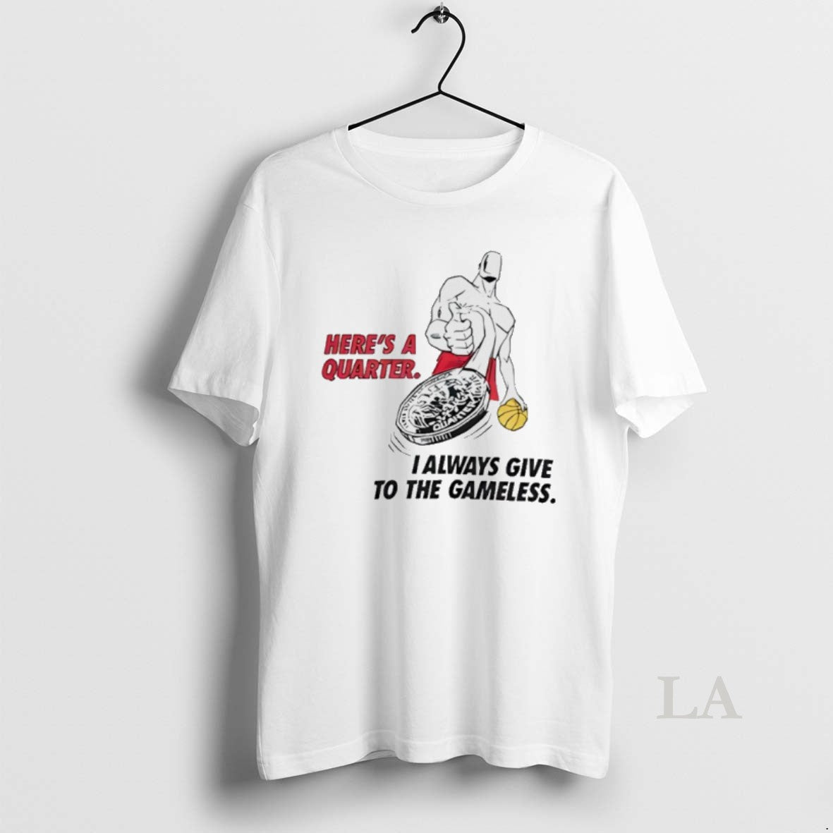 Original Heres A Quarter I Always Give To The Gameless - clothing by TeeHivey.com