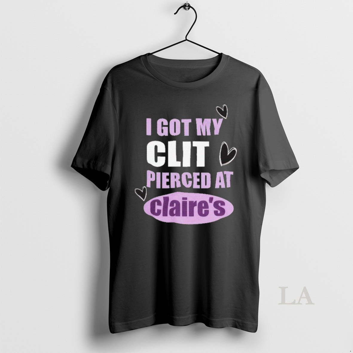 Original I Got My Clit Pierced At Claries - clothing by TeeHivey.com
