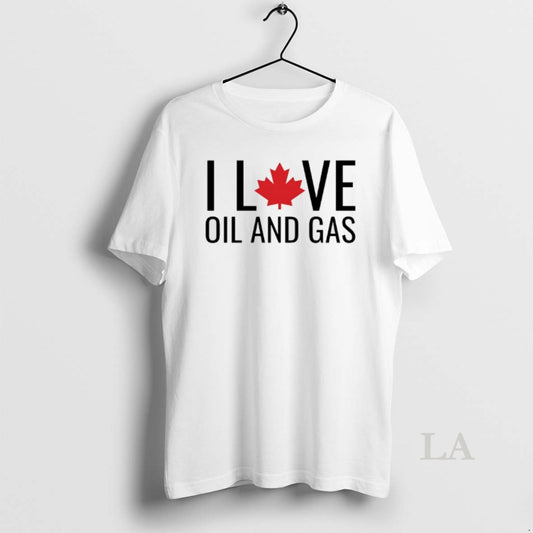 Original I Love Oil And Gas Canada - clothing by TeeHivey.com