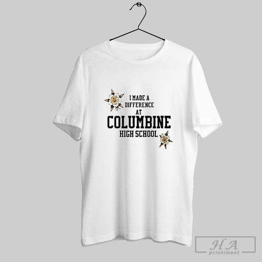 Original I Made A Difference At Columbine High School - clothing by TeeHivey.com