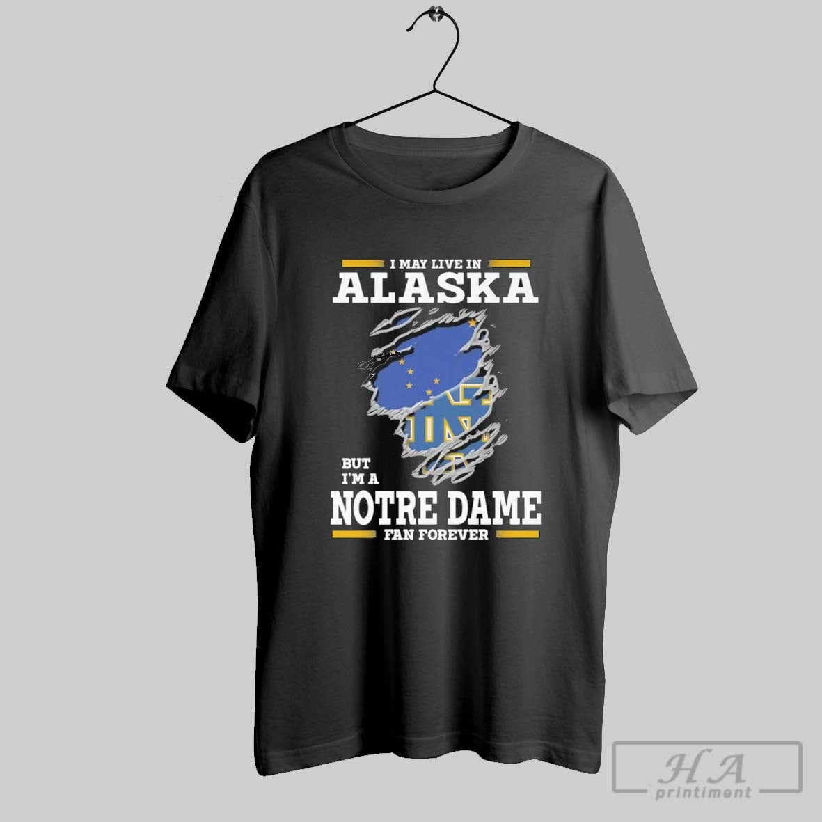 Original I May Live In Alaska But Im A Notre Dame Fighting Irish Fan Forever