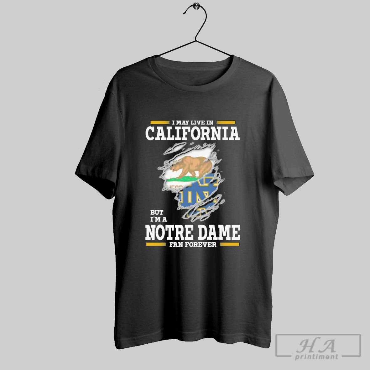 Original I May Live In California But Im A Notre Dame Fighting Irish Fan Forever