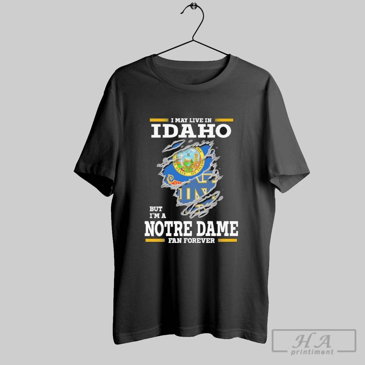 Original I May Live In Idaho But Im A Notre Dame Fighting Irish Fan Forever