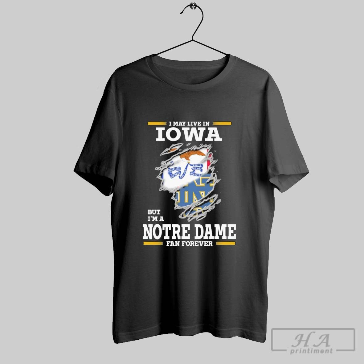 Original I May Live In Iowa But Im A Notre Dame Fighting Irish Fan Forever