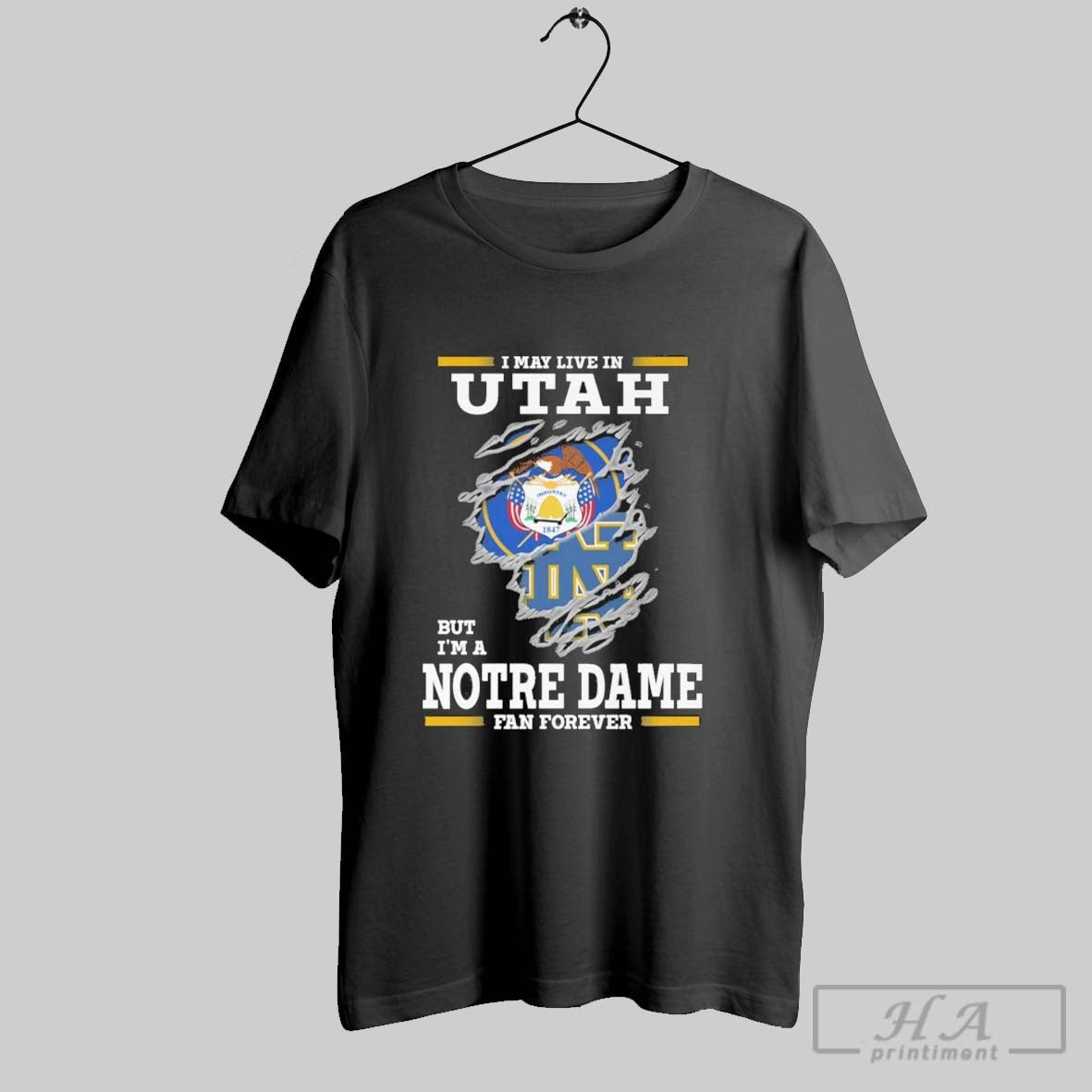 Original I May Live In Utah But Im A Notre Dame Fighting Irish Fan Forever