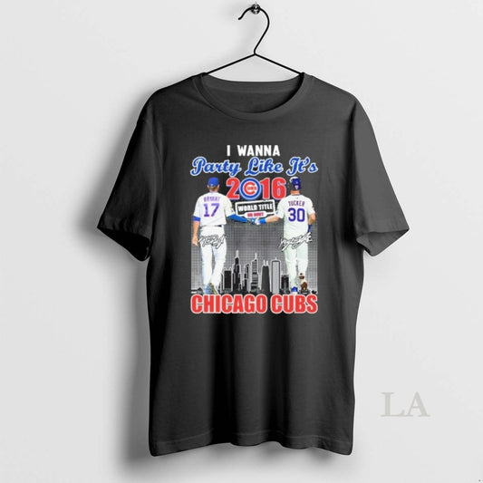 Original I Wanna Party Like Its 2016 World Title Player Signature City Chicago Cubs - clothing by TeeHivey.com