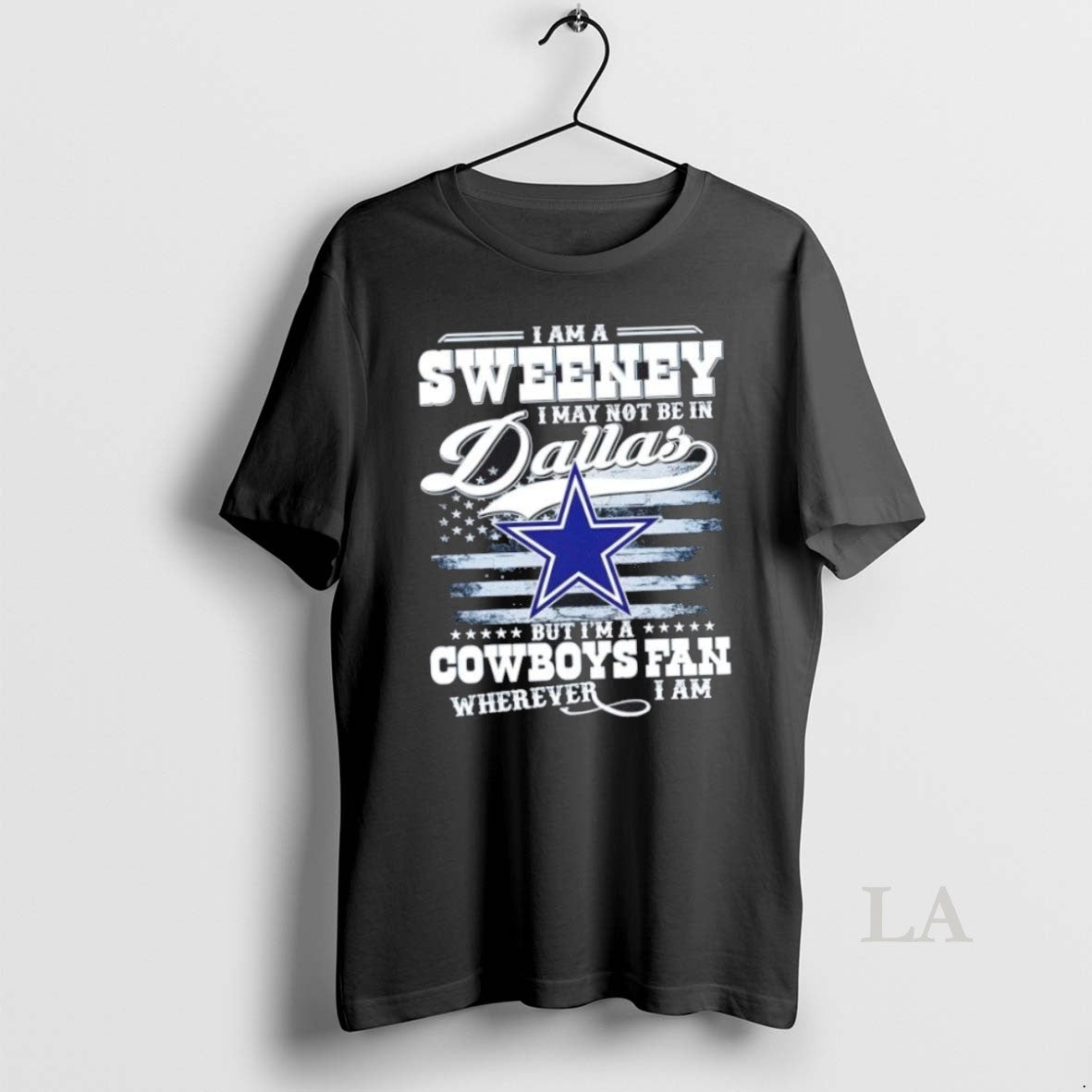 Original I Am A Sweene I May Not Be In Dallas But Im A Cowboys - clothing by TeeHivey.com