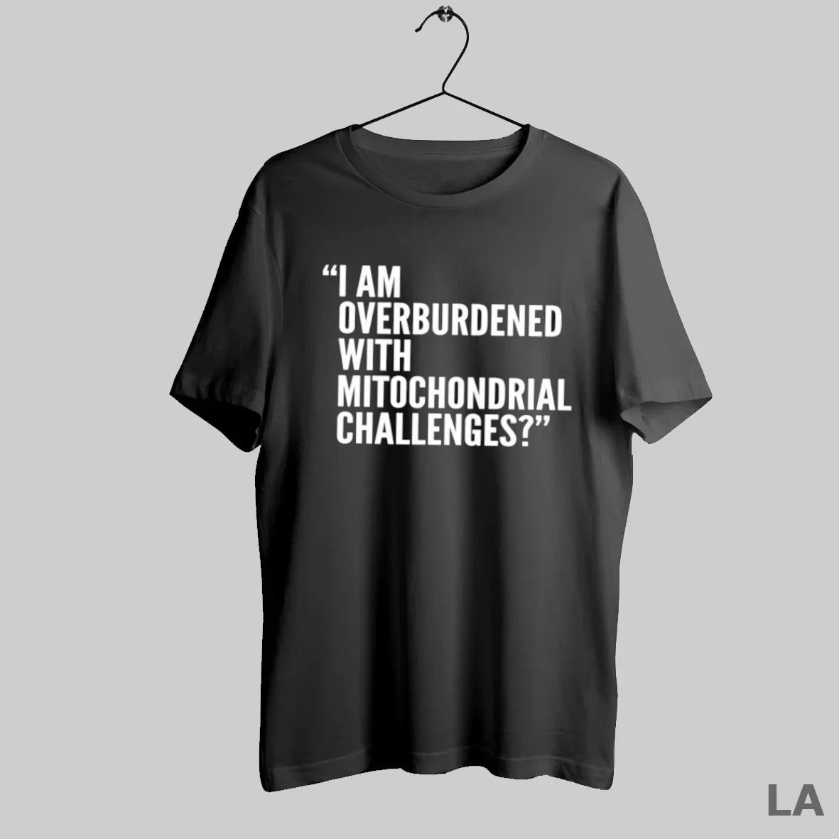 Original I Am Overburdened With Mitochondrial Challenges - clothing by TeeHivey.com