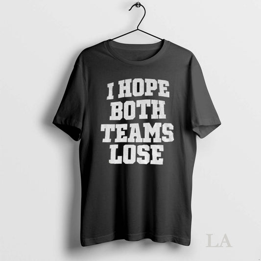 Original I Hope Both Teams Lose American Football
