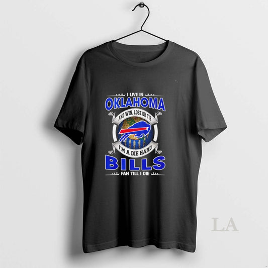 Original I Live In Oklahoma And Win Lose Or Tie Im A Die Hard Bills - clothing by TeeHivey.com