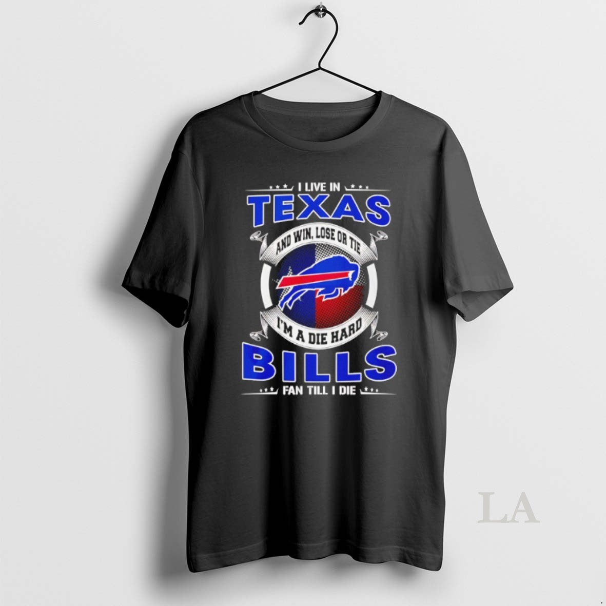 Original I Live In Texas And Win Lose Or Tie Im A Die Hard Bills - clothing by TeeHivey.com