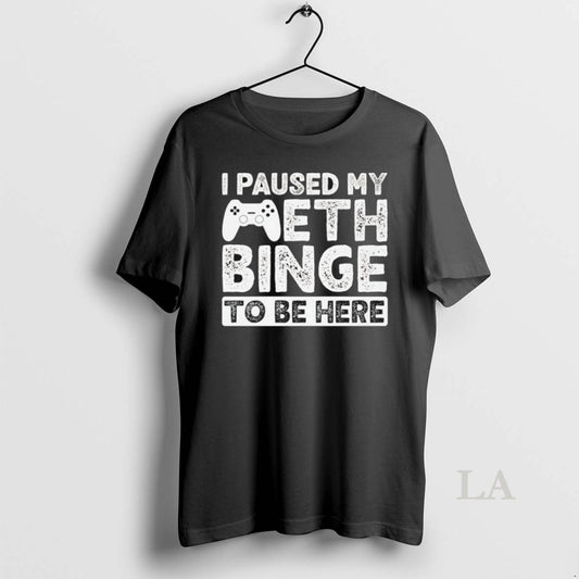 Original I Paused My Meth Binge To Be Here - clothing by TeeHivey.com
