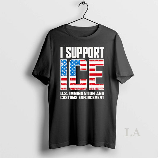 Original I Support Ice Us Immigration And Customs Enforcement - clothing by TeeHivey.com
