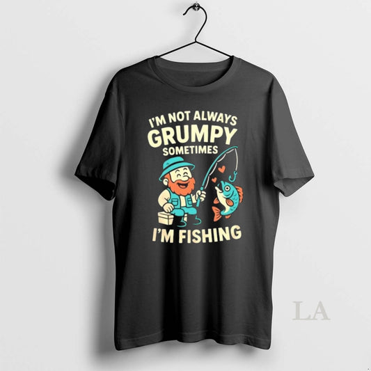 Original Im Not Always Grumpy Sometimes Im Fishing - clothing by TeeHivey.com
