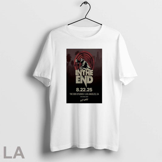 Original In The End Aug 22 2025 The Den Studios Los Angeles Ca Poster - clothing by TeeHivey.com