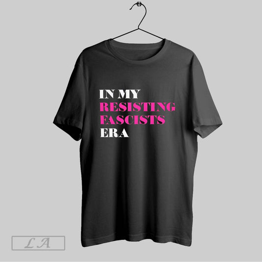 Original In My Resisting Fascists Era