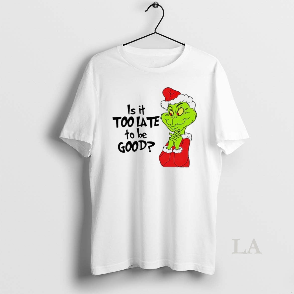 Original Is It Too Late To Be Good Santa Grinch White - clothing by TeeHivey.com