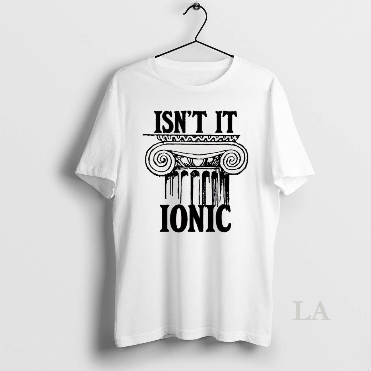 Original Isnt It Ionic Ancient Greek Column - clothing by TeeHivey.com