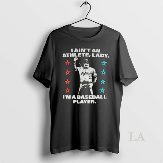 Original John Kruk Philadelphia Phillies Mlb Baseball I Aint An Athlete Lady Im A Baseball - clothing by TeeHivey.com
