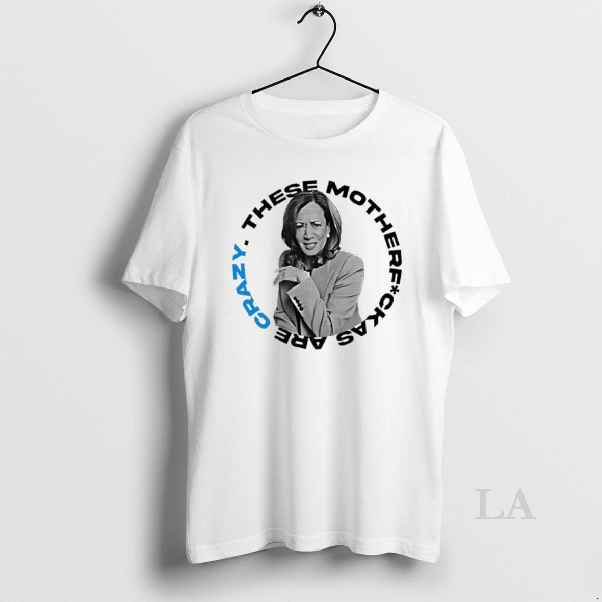 Original Kamala Harris These Mother Fuck As Are Crazy - clothing by TeeHivey.com