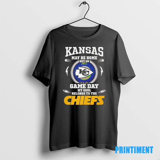Original Kansas May Be Home But On Game Day My Soul Belongs To The Chiefs - clothing by TeeHivey.com