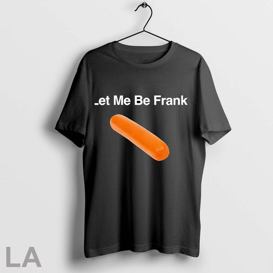Original Let Me Be Frank Hotdog - clothing by TeeHivey.com