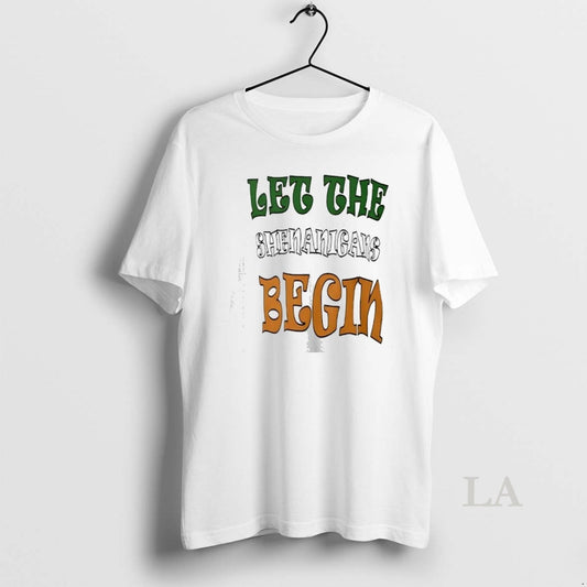 Original Let The Shenanigans Begin St Patricks Day