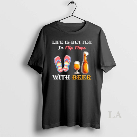 Original Life Is Better In Flip Flops With Beer - clothing by TeeHivey.com