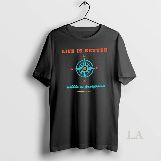 Original Life Is Better With A Purpose - clothing by TeeHivey.com
