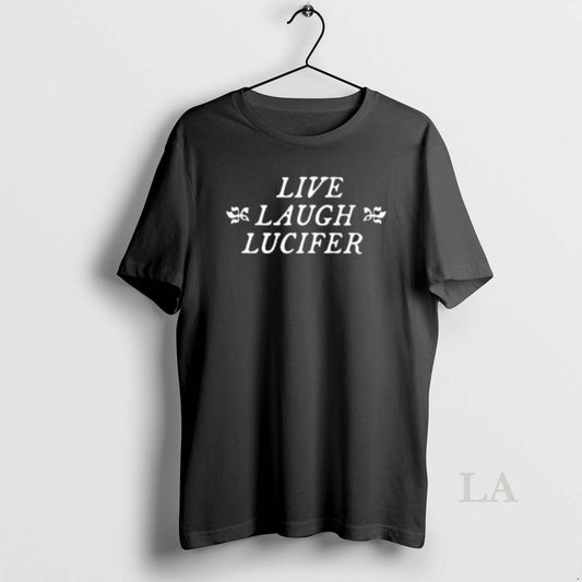 Original Live Laugh Lucifer - clothing by TeeHivey.com