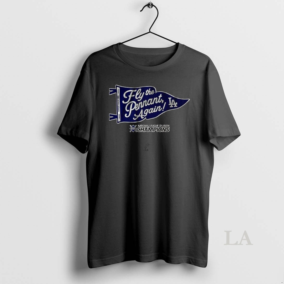 Original Los Angeles Dodgers Fly The Pennant Again National League Division Champions 2025 - clothing by TeeHivey.com