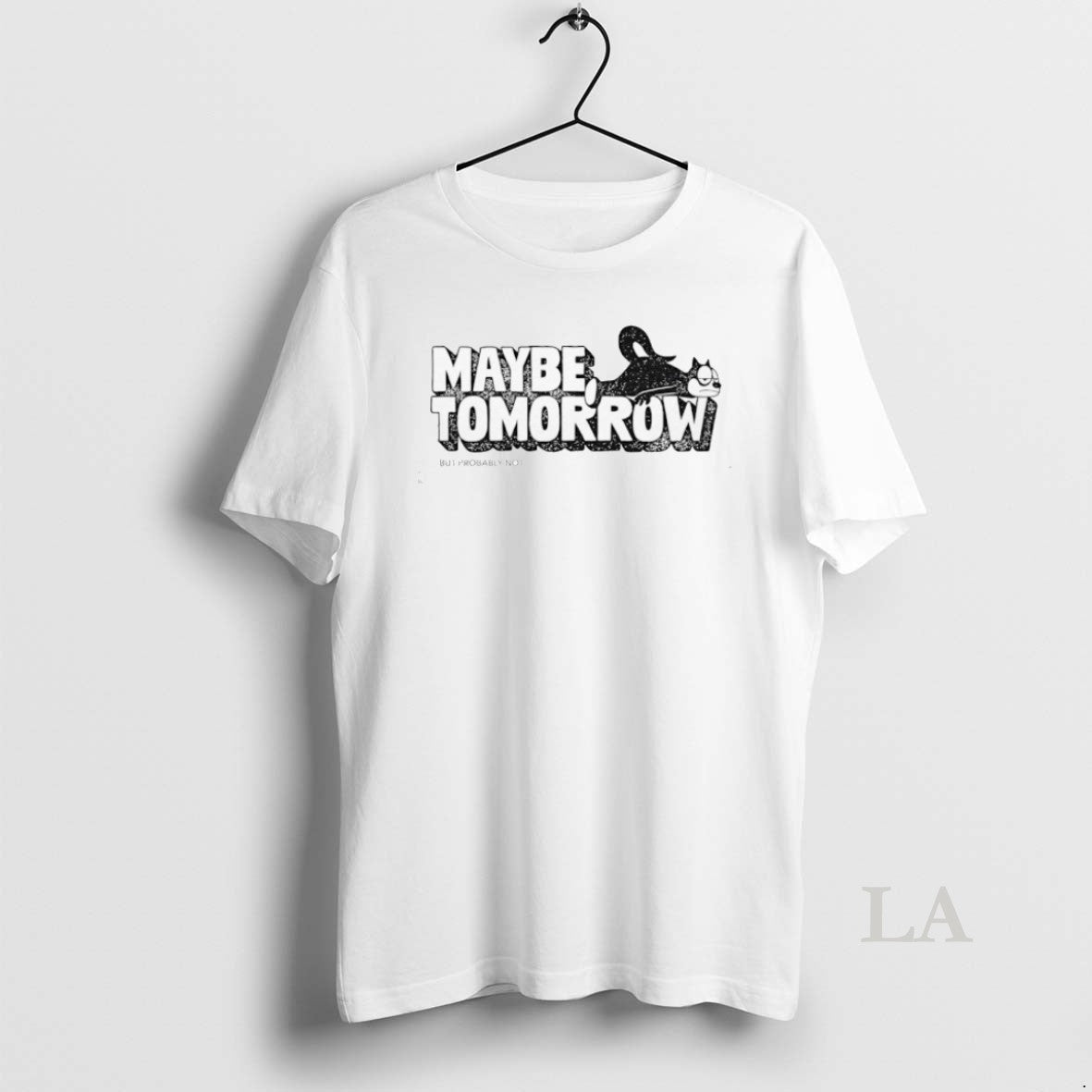 Original Maybe Tomorrow But Probably Not - clothing by TeeHivey.com