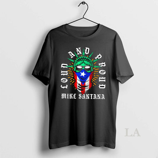 Original Mike Santana Loud And Proud - clothing by TeeHivey.com