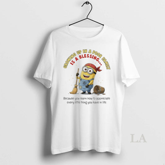 Original Minions Growing Up In A Poor Family Is A Blessing Because You Learn How - clothing by TeeHivey.com