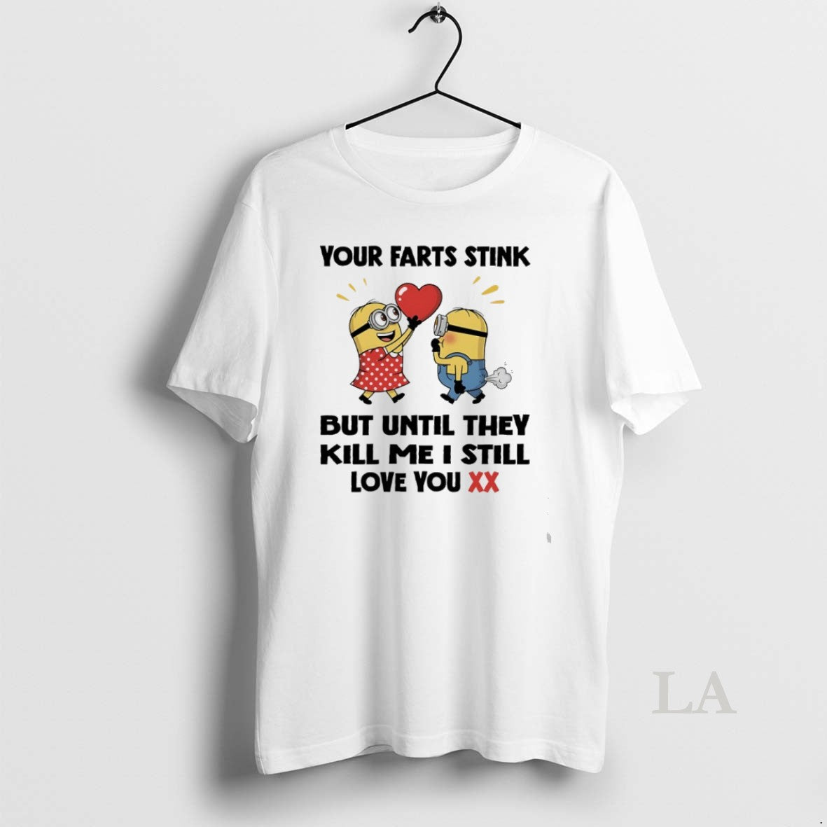 Original Minions Your Farts Stink But Until They Kill Me I Still Love You - clothing by TeeHivey.com