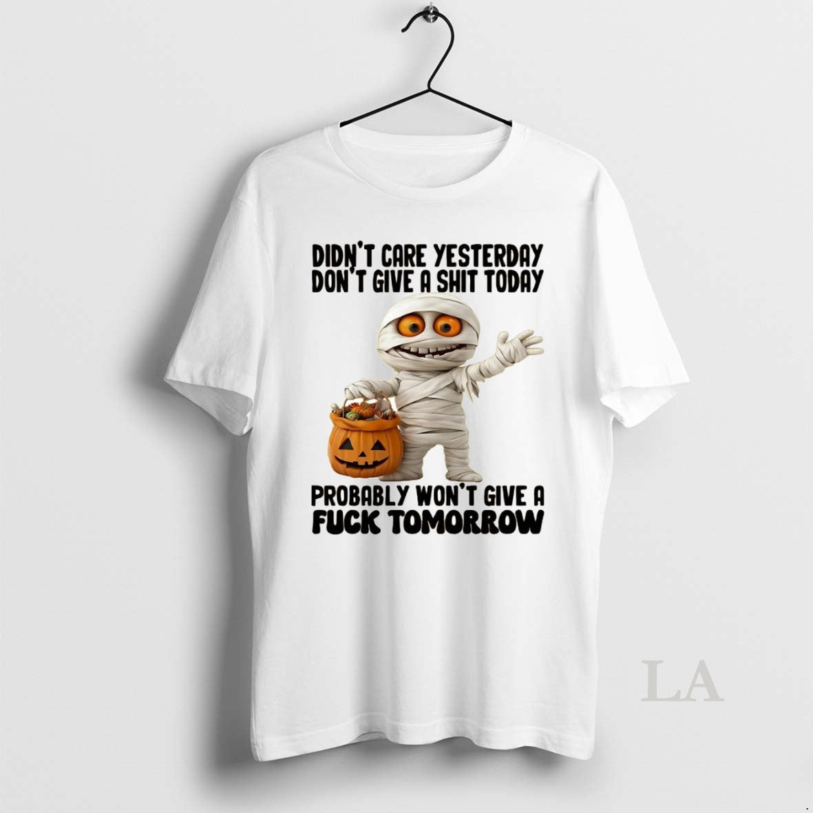 Original Mummy Didnt Care Yesterday Dont Give A Shit Today Fuck Tomorrow Halloween - clothing by TeeHivey.com