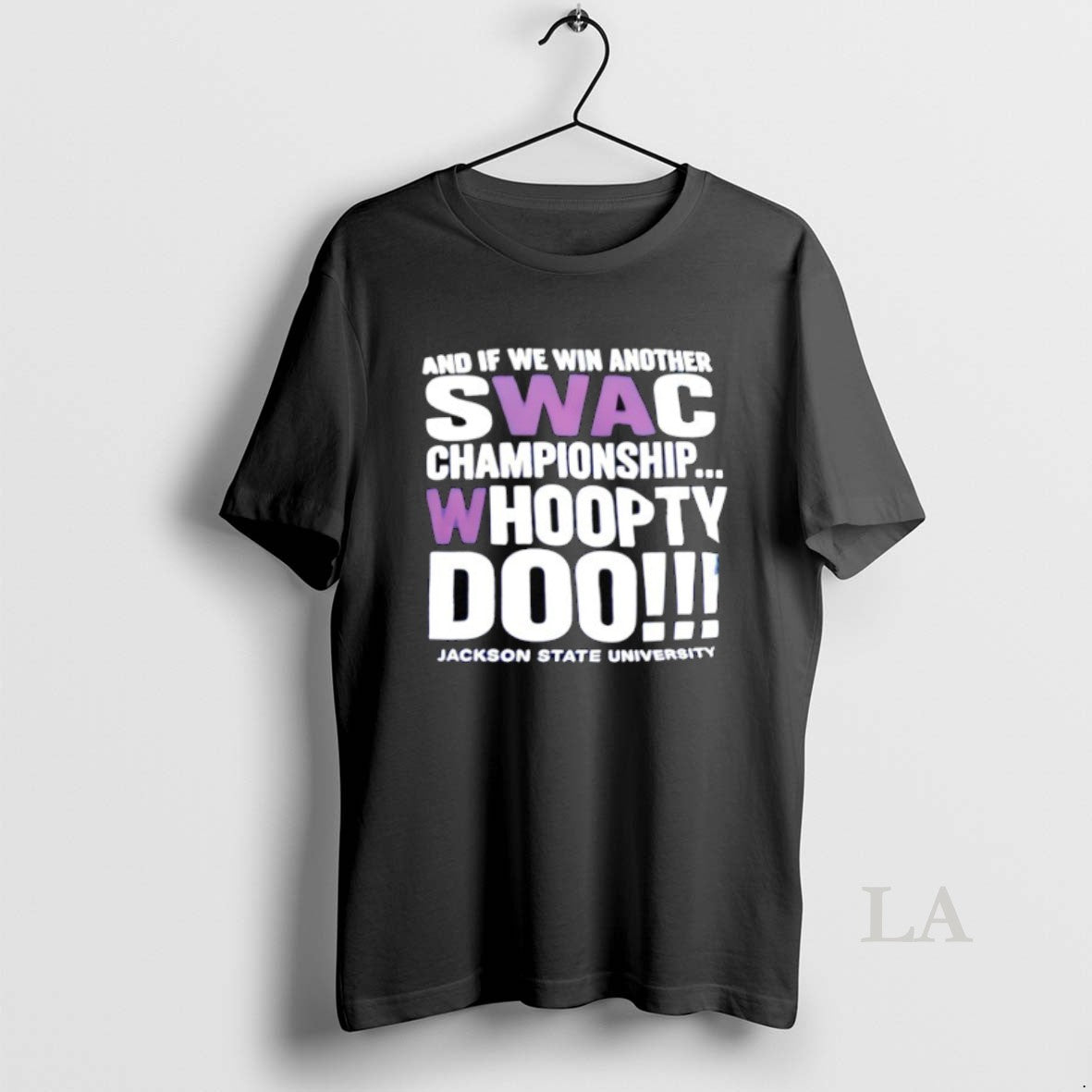 Original Nd If We Win Another Swac Championship Whoopty Doo Jackson State University - clothing by TeeHivey.com