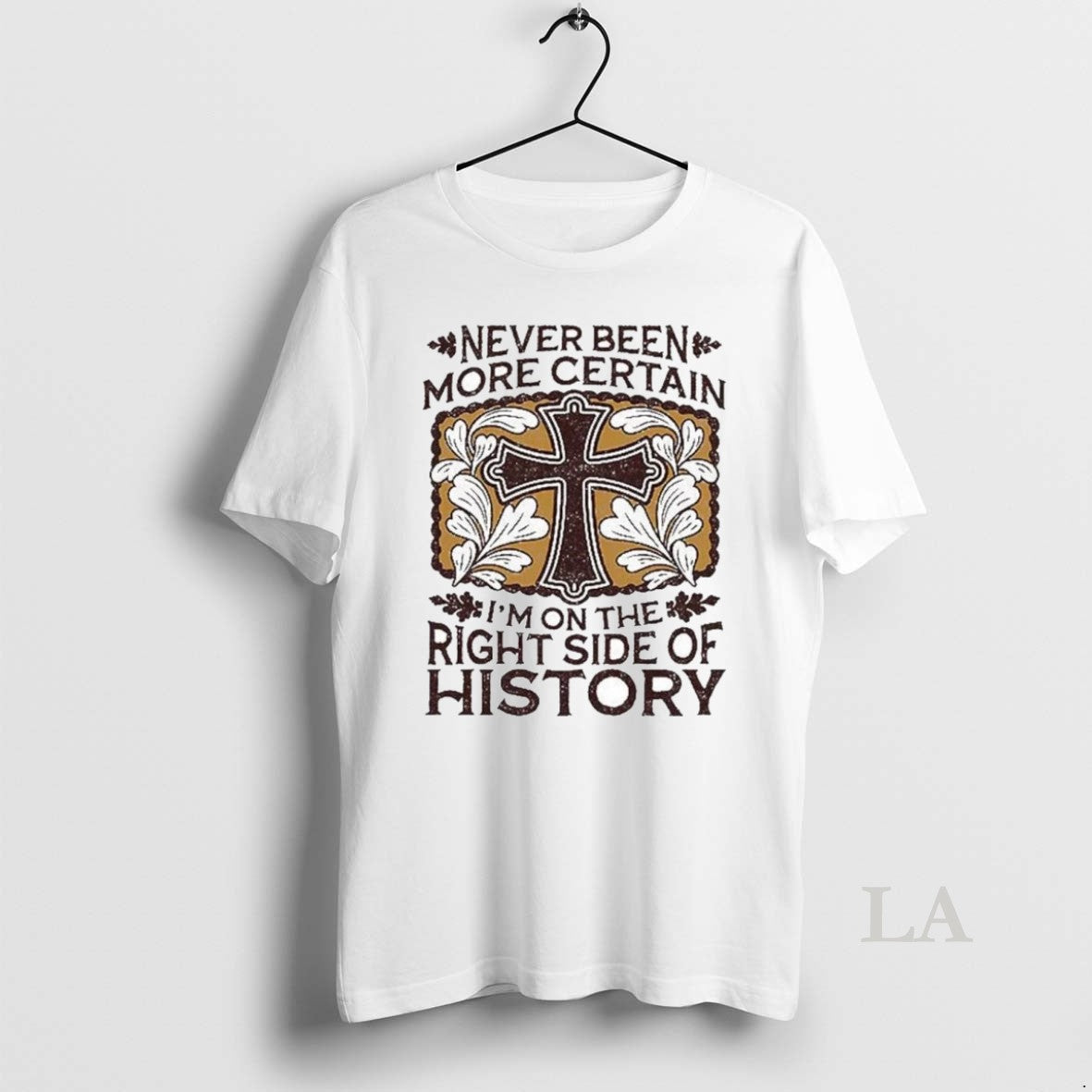 Original Never Been More Certain Im On The Right Side Of History - clothing by TeeHivey.com