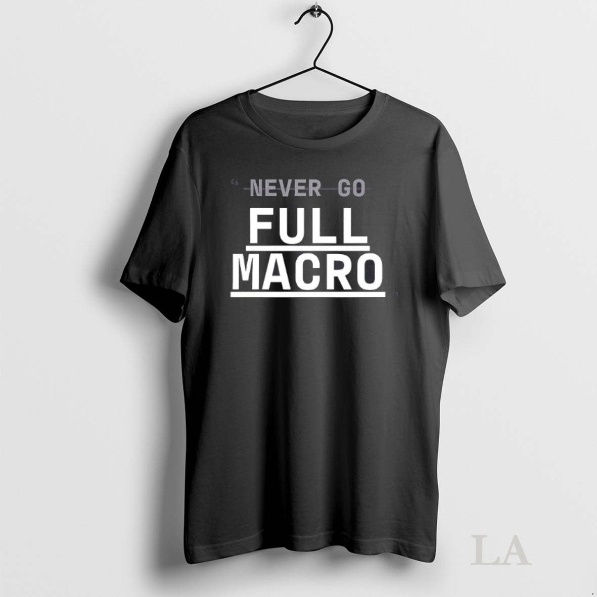 Original Never Go Full Macro