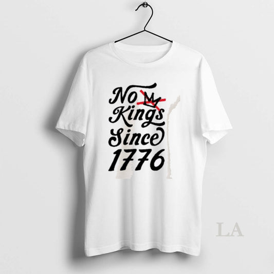 Original No Kings Since 1776 - clothing by TeeHivey.com