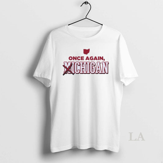 Original Ohio State Once Again Beat Michigan - clothing by TeeHivey.com