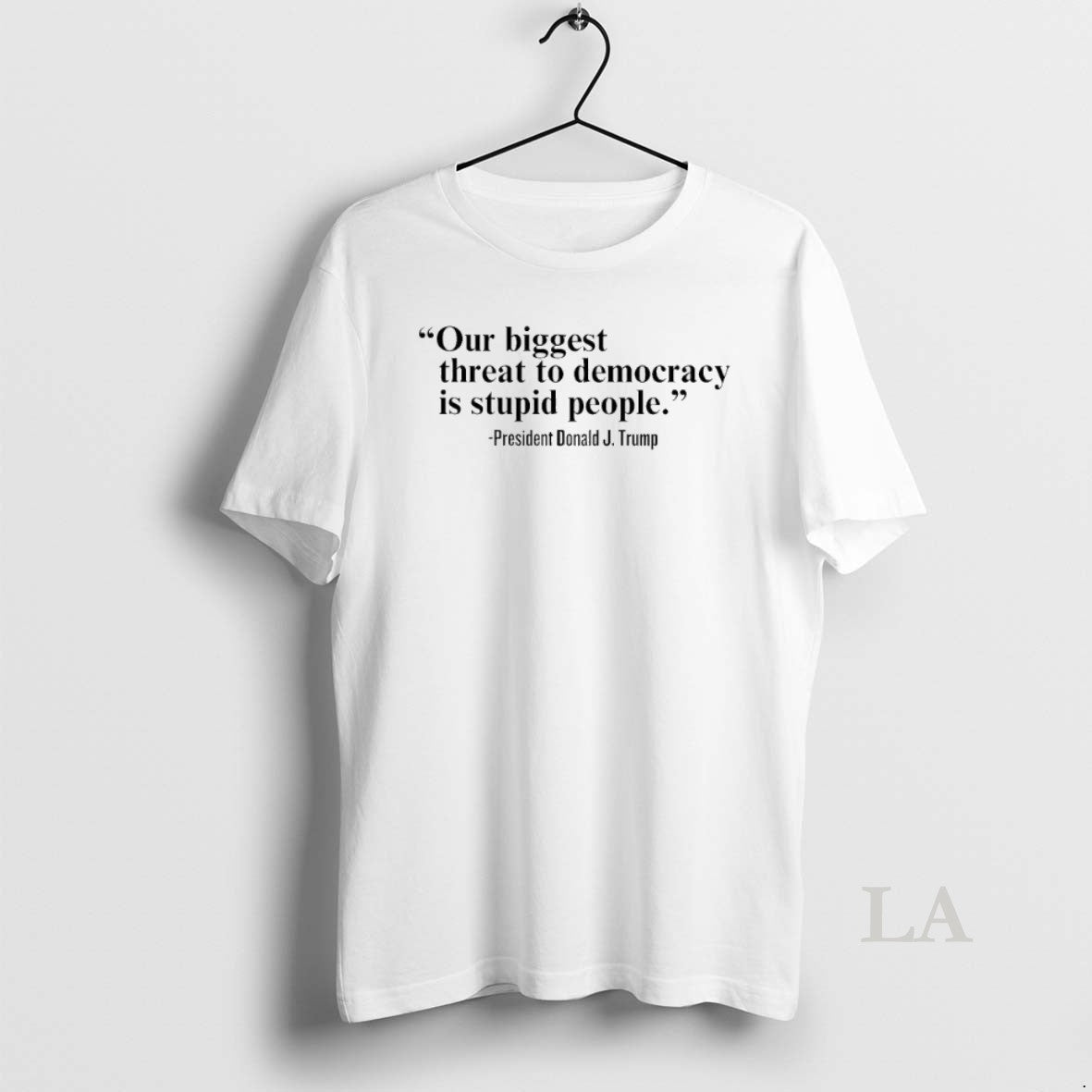 Original Our Single Biggest Threat To Democracy Is Stupid People Trump - clothing by TeeHivey.com